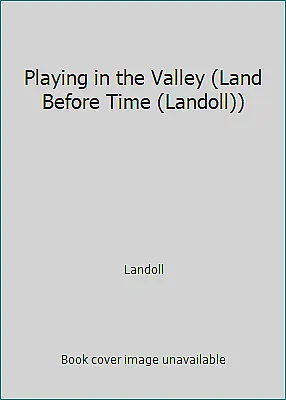 $4.09 • Buy Playing In The Valley (Land Before Time (Landoll)) By Landoll