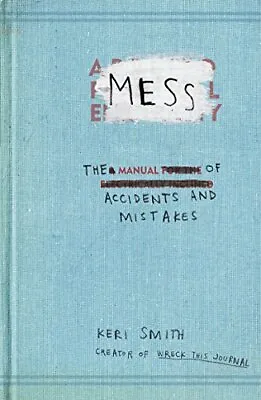 Mess: The Manual Of Accidents And Mistakes Smith Keri • $7.69
