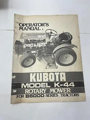 Kubota Operators Manual For Rotary Mower Model K-44 For B6000 Series Tractors • $10