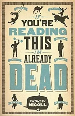 If You're Reading This I'm Already Dead Andrew Nicoll • £3.34