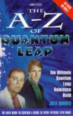 The A-Z Of  Quantum Leap  By Barrett Julie Paperback Book The Fast Free • $7.29