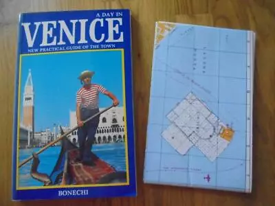 A Day In Venice (New Practical Guide With Folded Map) - 22nd Ed Bonechi P/back • £3.35