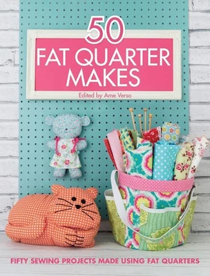 £6.99 • Buy 50 Fat Quarter Makes: Fifty Sewing Projects Made Using Fat Quarters Book The