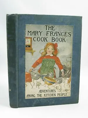  THE MARY FRANCES COOK BOOK - Fryer Jane Eayre. Illus. By Hays Margaret G. &   • $50.60