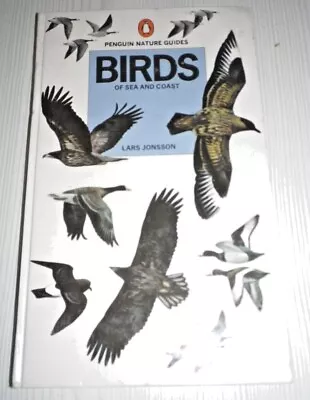 Birds Of Sea And Coast (Penguin Nature Guides) By Lars Jonsson Hardback Book • £2.99