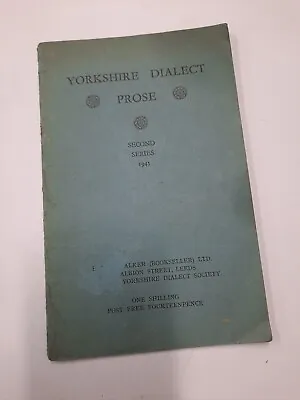 YORKSHIRE DIALECT PROSE: SECOND SERIES 1945. No Author • £7.50