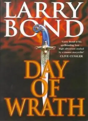 Day Of Wrath (A Headline Feature Paperback) By Larry Bond • £3.48
