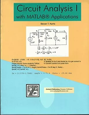 CIRCUIT ANALYSIS I: WITH MATLAB APPLICATIONS By Steven T. Karris **Excellent** • $81.95