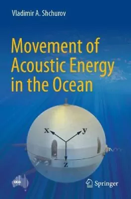 Movement Of Acoustic Energy In The Ocean By Vladimir A. Shchurov • $231