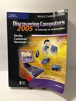 Discovering Computers 2005 : A Gateway To Information Complete By Thomas J. Cas • $10.19