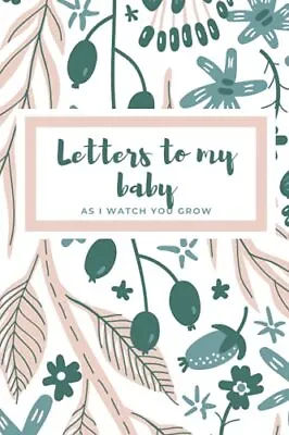 Letters To My Baby As I Watch You Grow Blank Journal | Pregnancy Must Haves T... • £10.81