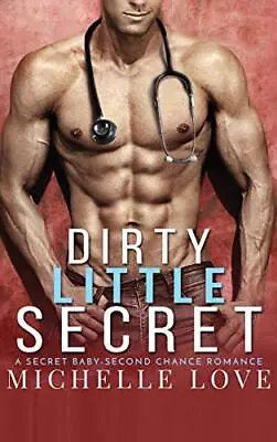 Dirty Little Secret: A Secret Baby -... Love Michelle • £6.49