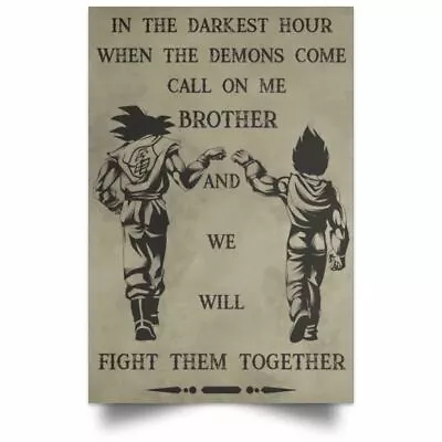 Goku & Vegeta Poster Call On Me Brother And We Will Fight Them Together Wall Art • $26.95