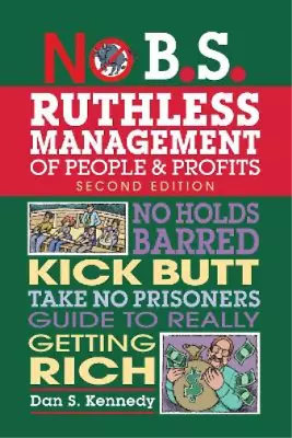 Dan S. Kennedy No B.S. Ruthless Management Of People And (Paperback) (US IMPORT) • £21.78