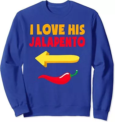 I Love His Jalapeno Matching Couple Cinco De Mayo Unisex Crewneck Sweatshirt • $25.99