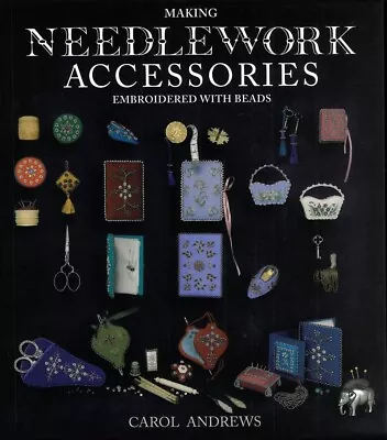 Making Needlework Accessories: Embroidered With Beads Paperback Book New • £4.99