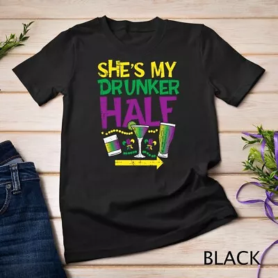 She's My Drunker Half Matching Couple Boyfriend Mardi Gras Unisex T-shirt • $16.99