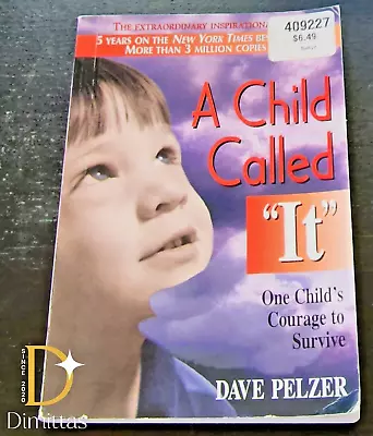 A Child Called It: One Child's Courage To Survive By Dave Pelzer • $8.19