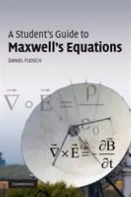 A Student's Guide To Maxwell's Equations (Student's Guides) By Fleisch • $13.99