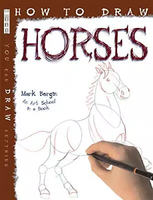 How To Draw Horses By Mark Bergin Book The Cheap Fast Free Post • £3.49