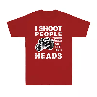 Photography I Shoot People Funny Photographer Camera Lovers Men's Cotton T-Shirt • $11.96