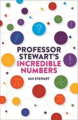 Professor Stewart's Incredible Numbers By Professor Ian Stewart Book The Cheap • £3.49