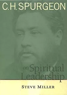 C.H. Spurgeon On Spiritual Leadership • $12.99