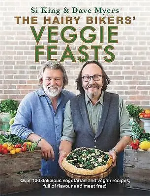 The Hairy Bikers' Veggie Feasts: Over 100 Delicious Vegetarian And Vegan Recipes • £7.31