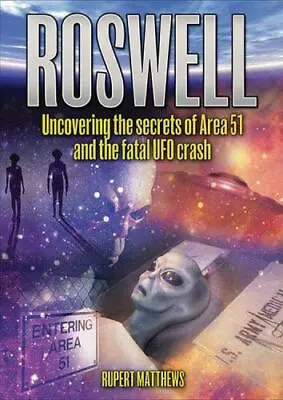 Roswell: Uncovering The Secrets Of Area 51 And The Fatal UFO Crash • $7.01