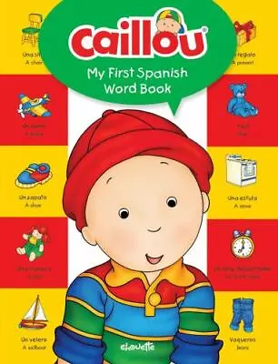Caillou My First Spanish Word Book [My First Dictionary: Caillou] • $11.78