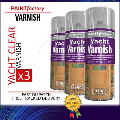 3x Clear Yacht Varnish Spray Paint Aerosol Metal Wood Plastic Acrylic 250ml • £10.99