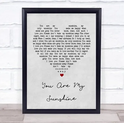 You Are My Sunshine Grey Heart Song Lyric Quote Print • £54.95