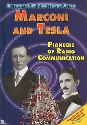 Marconi And Tesla: Pioneers Of Radio Communication (Inventors Who Changed - GOOD • $9.60