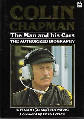 £80 • Buy Colin Chapman The Man And His Cars The Authorised Biography Crombac Car Book
