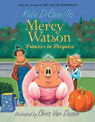 Mercy Watson: Princess In Disguise - Paperback 9780763649517 Kate DiCamillo • $3.96