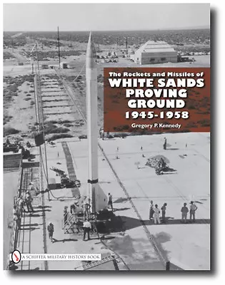 The Rockets And Missiles Of White Sands Proving Ground 1945-1958 Book • $45