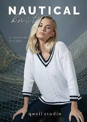 Nautical Knits: 12 Handknit Designs By Quail Studio By Not Available... • £9.09