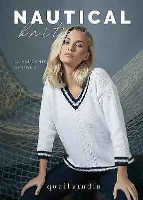 QUAIL : Nautical Knits: 12 Handknit Designs By Q Expertly Refurbished Product • £6.48