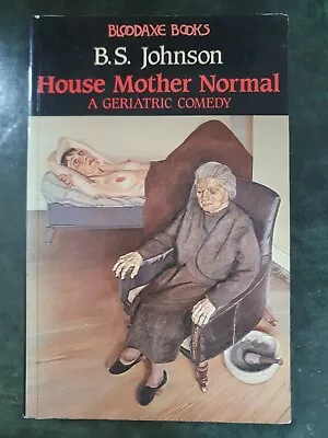 House Mother Normal By B. S. Johnson - Rare Misprinted Copy - Bloodaxe PB (1984) • £29.95