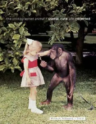 The Photographed Animal: Useful Cute And Collected By William Eggleston: Used • $28.86