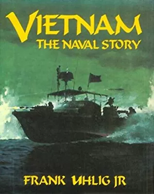 Vietnam : The Naval Story Hardcover • $11.14