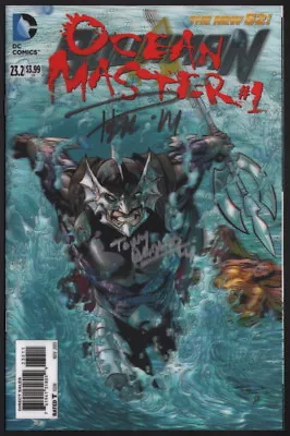 Aquaman #23.2 The New 52 Ocean Master #1 ~ SIGNED Tony Bedard AND Paul Pelletier • $67.43