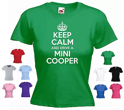 'Keep Calm And Drive A Mini Cooper' Ladies Girls Funny Mini T-shirt Tee • £11.69