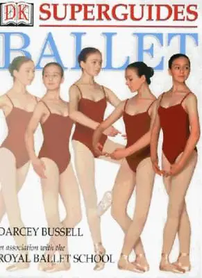 Ballet (DK Superguide)CBE Darcey Bussell • £2.47