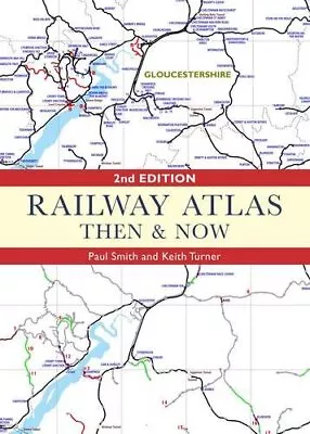 Railway Atlas Then And Now Second Edition (Then & Now) • £7.40