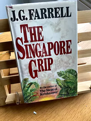 J G FARRELL The Singapore Grip    First Edition HB Weidenfeld & NIcolson 1978 • £7.99