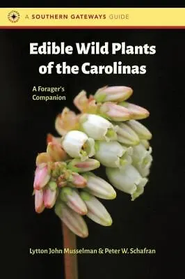 Edible Wild Plants Of The Carolinas: A Foragers Companion [Southern Gateways Gui • $14.75
