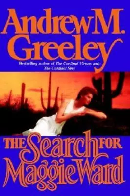The Search For Maggie Ward By Andrew M. Greeley - Hardcover - 1st Edition • $9.78