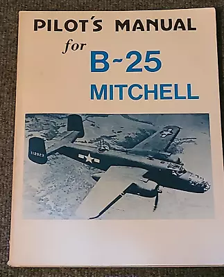 Pilot's Manual For B-25 Mitchell Book Original Date 1942 Reprint 1978 • $14.95