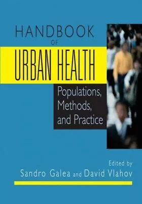 Handbook Of Urban Health : Populations Methods And Practice Paperback By G... • $134.80